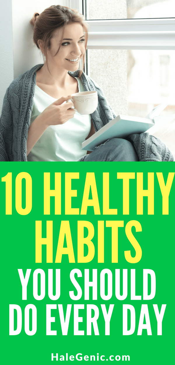 10 Healthy Habits You Should Do Every Day Halegenic 2981